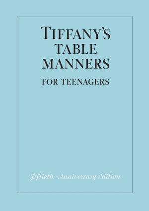 Tiffany'S Table Manners For Teenagers,New
