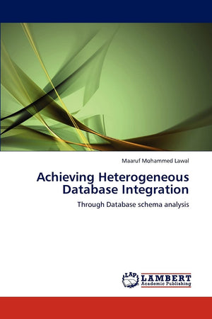 Achieving Heterogeneous Database Integration: Through Database schema analysis,Used
