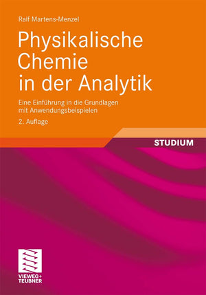 Physikalische Chemie in der Analytik: Eine Einfhrung in die Grundlagen mit Anwendungsbeispielen (Chemie in der Praxis) (German E,Used