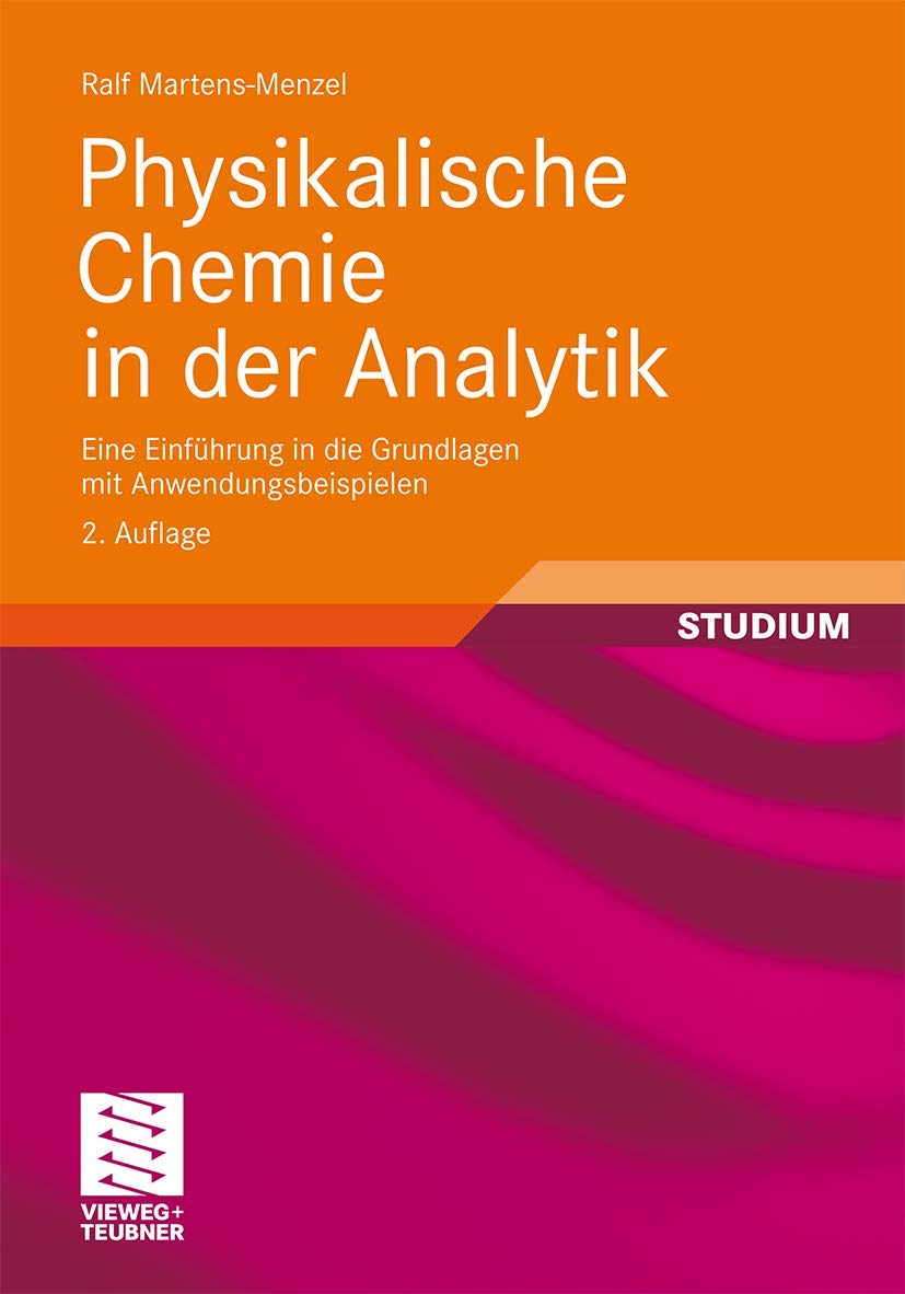 Physikalische Chemie in der Analytik: Eine Einfhrung in die Grundlagen mit Anwendungsbeispielen (Chemie in der Praxis) (German E,Used