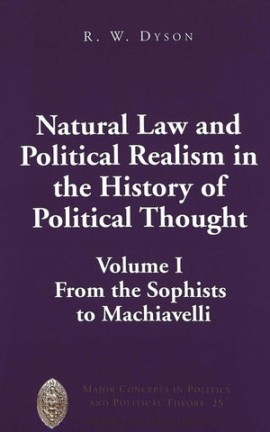 Natural Law And Political Realism In The History Of Political Thought: Volume I: From The Sophists To Machiavelli (Major Concept,Used