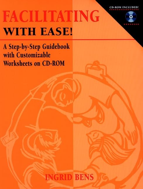 Facilitating With Ease! A StepByStep Guidebook with Customizable Worksheets on CDROM,New