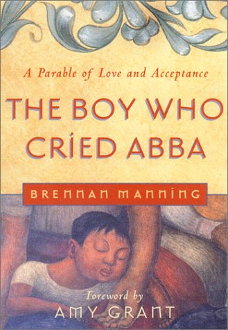 The Boy Who Cried Abba: A Parable of Trust and Acceptance,New