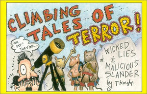 Climbing Tales of Terror: Wicked Lies and Malicious Slander,Used