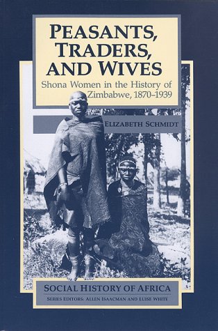 Peasants, Traders, & Wives: Shona Women In The History Of Zimbabwe, 18701939 (Social History Of Africa)