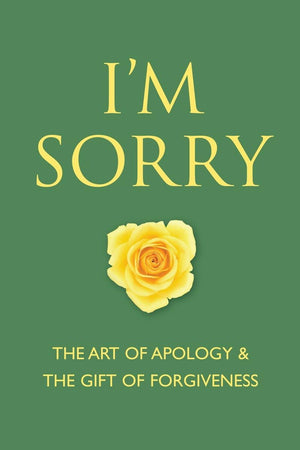 I'M Sorry: The Art Of Apology And The Gift Of Forgiveness (Little Book. Big Idea.),Used