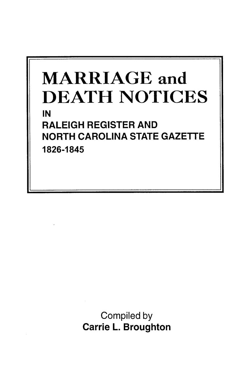 Marriage and Death Notices in Raleigh Register and North Carolina State Gazette, 18261845,Used