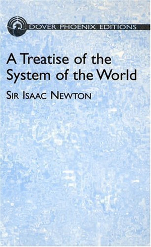 A Treatise of the System of the World (Dover Phoenix Editions),Used