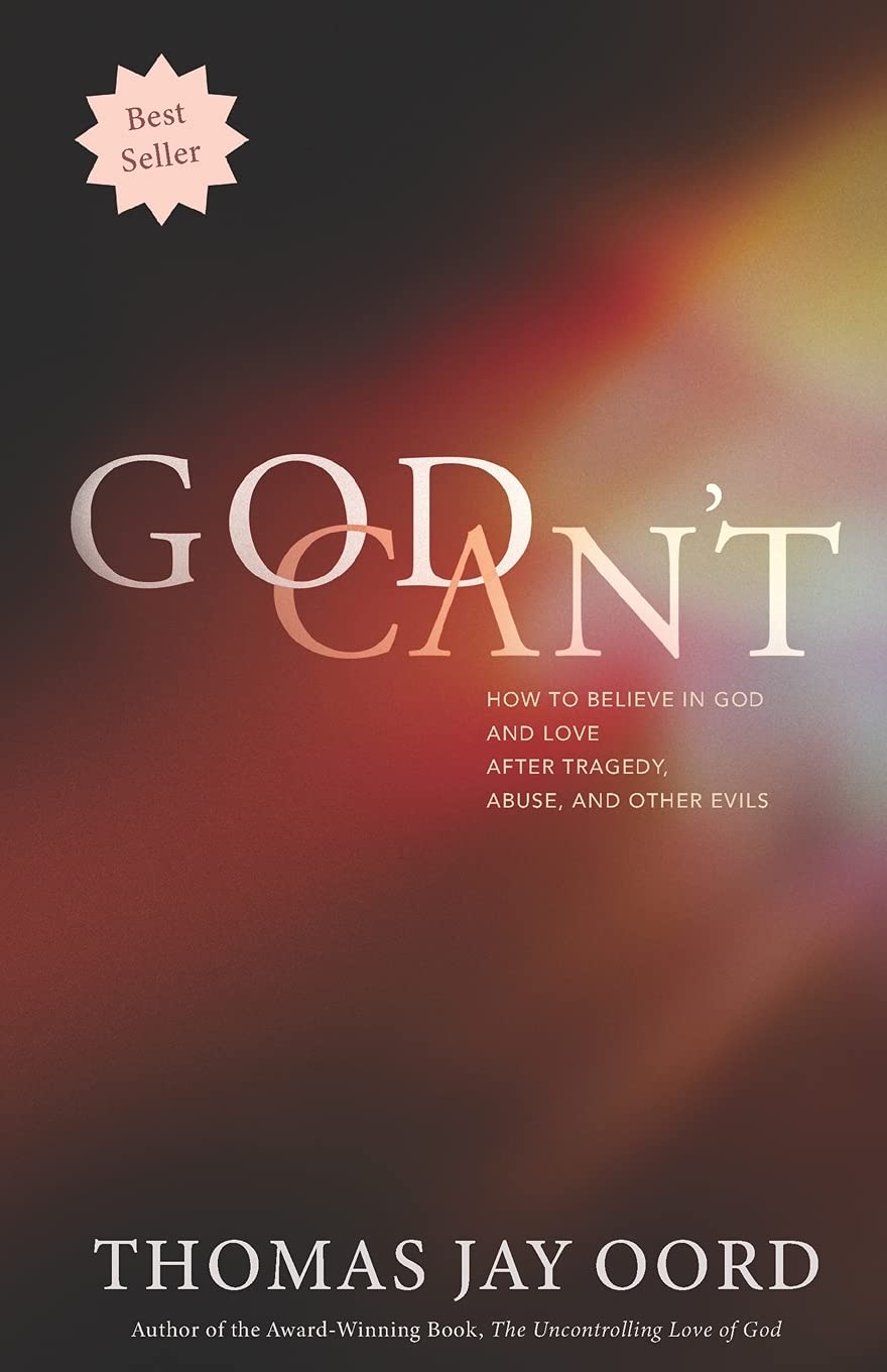 God Can'T: How To Believe In God And Love After Tragedy, Abuse, And Other Evils