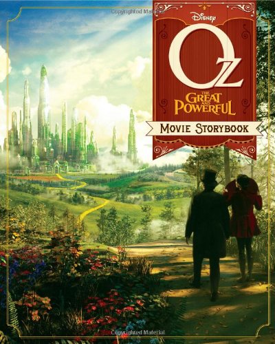 Oz The Great And Powerful: The Movie Storybook (Movie Storybook, The)