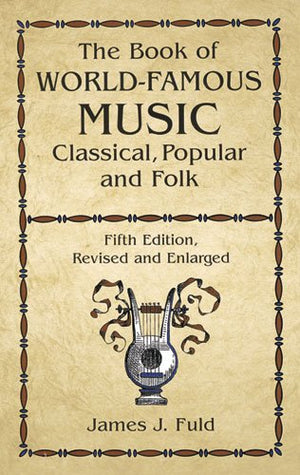 The Book of WorldFamous Music: Classical, Popular, and Folk (Fifth Edition, Revised and Enlarged) (Dover Books on Music),Used