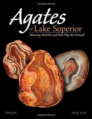 Agates of Lake Superior: Stunning Varieties and How They Are Formed,Used