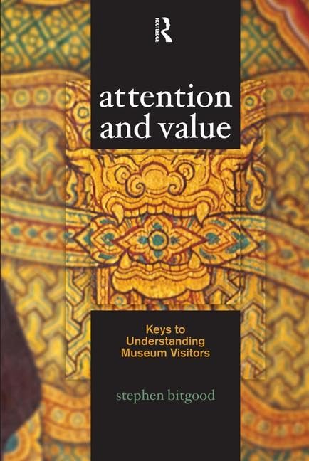 Attention and Value: Keys to Understanding Museum Visitors,Used
