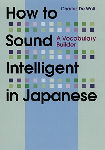 How to Sound Intelligent in Japanese: A Vocabulary Builder,Used