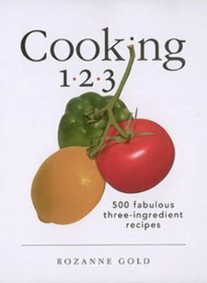 Cooking 123: 500 Fabulous ThreeIngredient Recipes,New