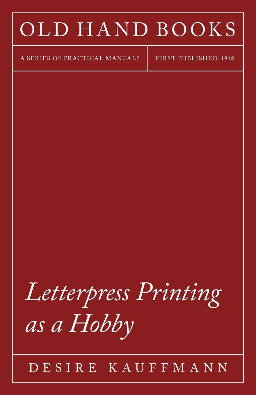 Letterpress Printing As A Hobby: With An Introductory Chapter By Theodore De Vinne,Used