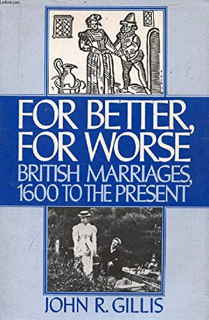 For Better, For Worse: British Marriages, 1600 to the Present,Used