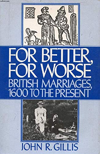 For Better, For Worse: British Marriages, 1600 to the Present,Used