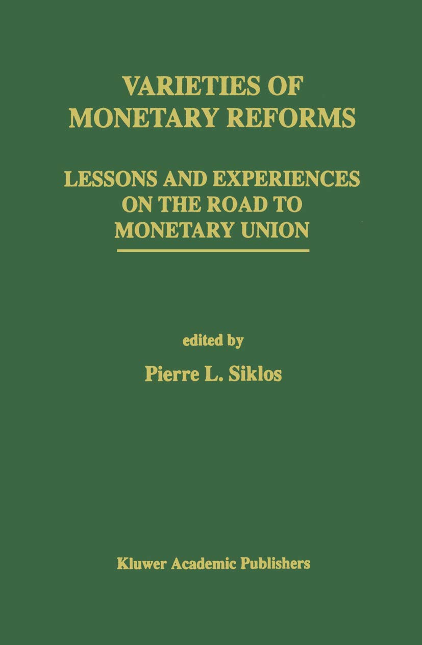 Varieties of Monetary Reforms: Lessons and Experiences on the Road to Monetary Union,Used