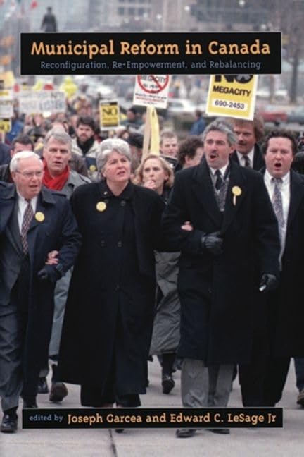 Municipal Reform in Canada: Reconfiguration, ReEmpowerment, and Rebalancing,Used