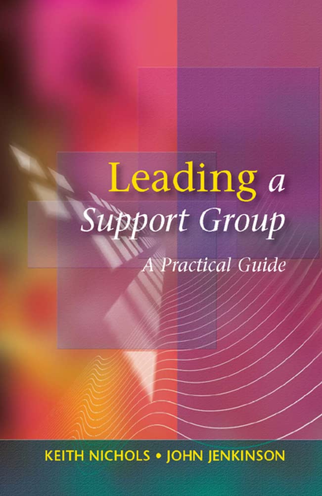 Leading a Support Group: A Practical Guide,Used