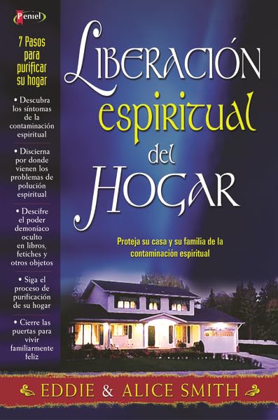 Liberacin espiritual del hogar: Proteja su casa y su familia de la contaminacin espiritual (Spanish Edition),Used