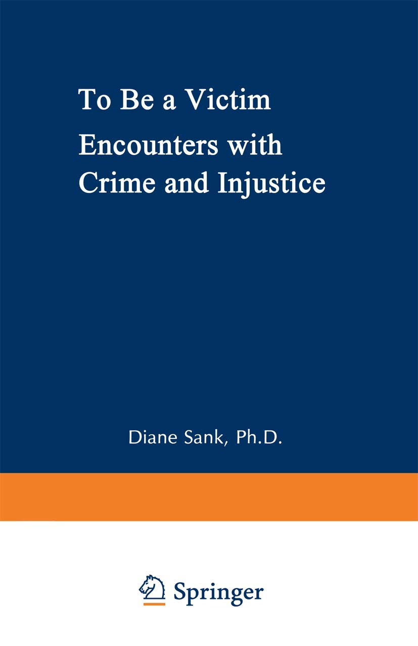 To Be a Victim: Encounters with Crime and Injustice (Biology; 297),Used