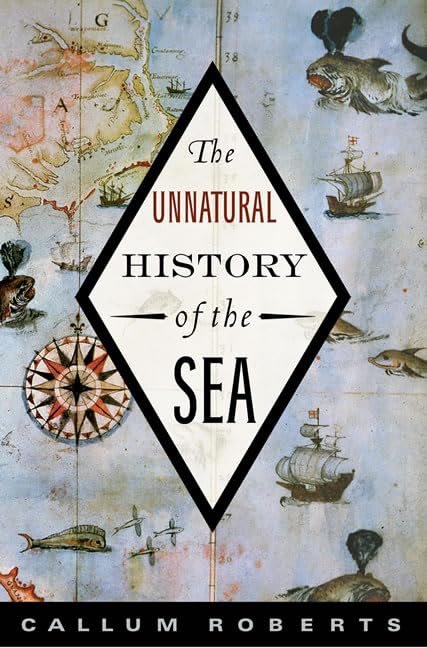 The Unnatural History of the Sea,New
