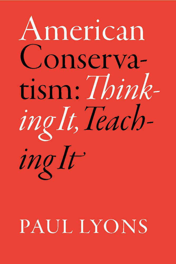 American Conservatism: Thinking It, Teaching It,New