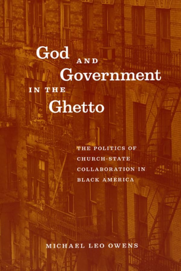 God and Government in the Ghetto: The Politics of ChurchState Collaboration in Black America (Morality and Society Series),Used