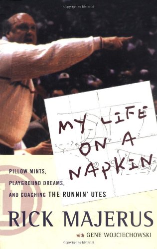 My Life On a Napkin: Pillow Mints, Playground Dreams and Coaching the Runnin' Utes,Used