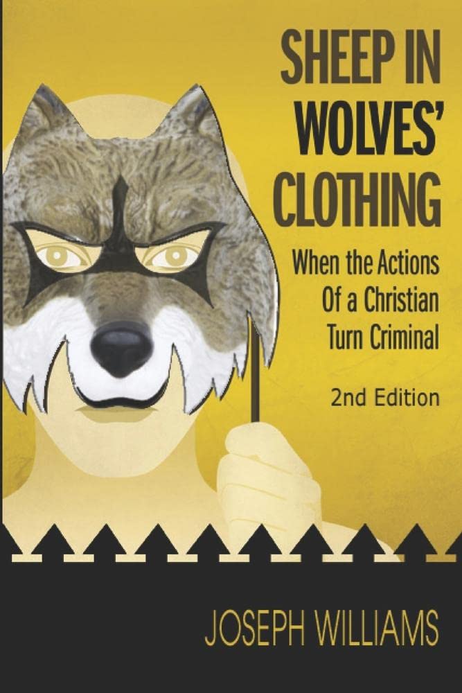 Sheep In Wolves' Clothing: When The Actions Of A Christian Turn Criminal,Used