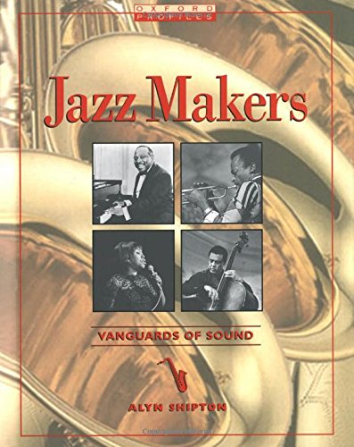 Jazz Makers: Vanguards of Sound (Oxford Profiles),Used