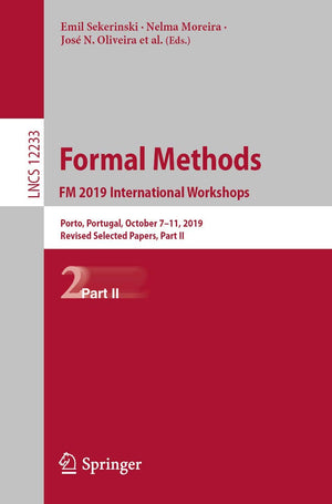 Formal Methods. FM 2019 International Workshops: Porto, Portugal, October 711, 2019, Revised Selected Papers, Part II (Lecture ,Used