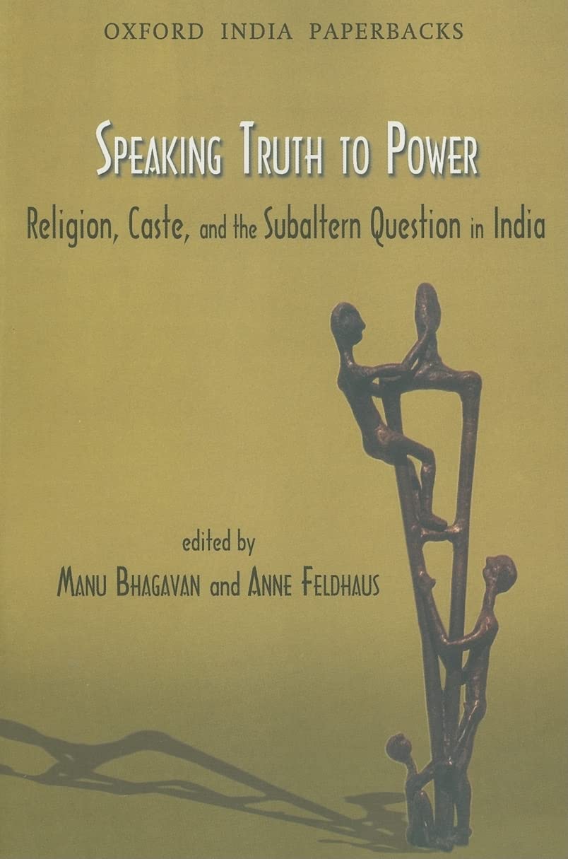 Speaking Truth to Power: Religion, Caste and the Subaltern Question in India (Oxford India Paperbacks),Used