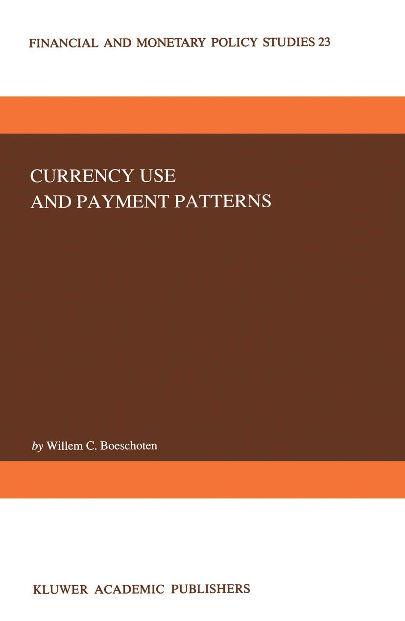 Currency Use and Payment Patterns (Financial and Monetary Policy Studies, 23),Used