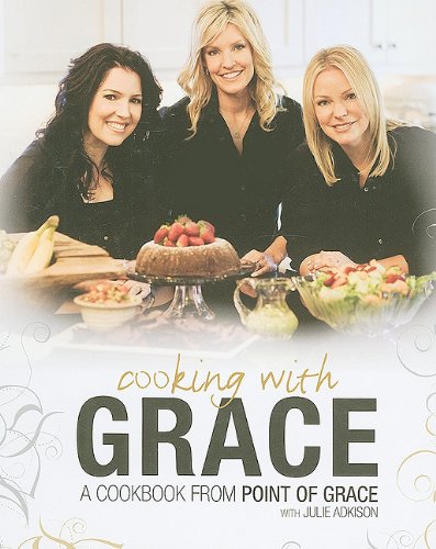 Cooking With Grace: A Cookbook from Point of Grace,Used