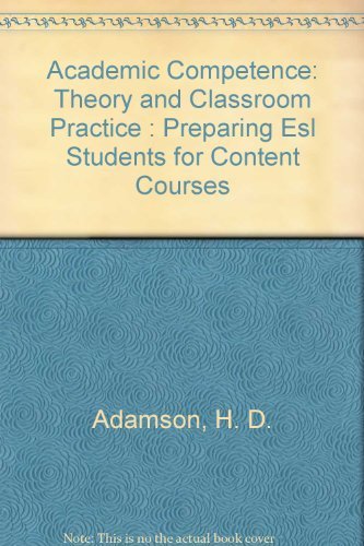 Academic Competence: Theory and Classroom Practice : Preparing Esl Students for Content Courses,Used