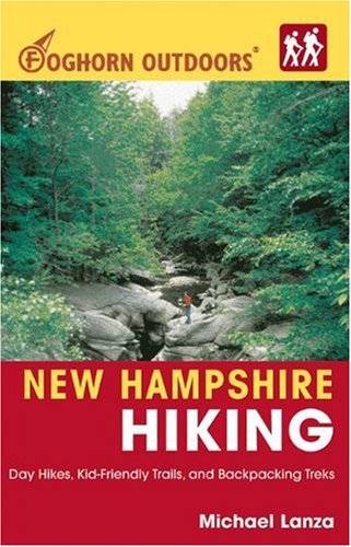 New Hampshire Hiking (Foghorn Outdoors): Day Hikes, KidFriendly Trails, and Backpacking Treks,Used