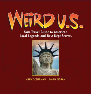 Weird U.S.: Your Travel Guide to America's Local Legends and Best Kept Secrets,Used