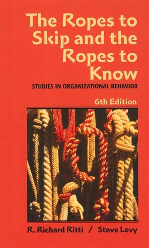 The Ropes To Skip And The Ropes To Know: Studies In Organizational Behavior,New