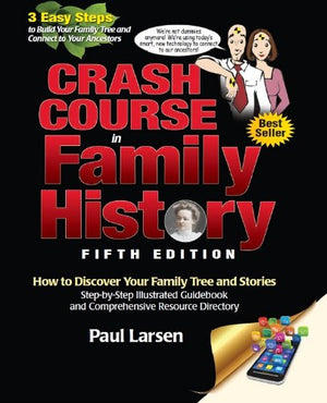 Crash Course in Family History: How to Discover Your Family Tree and Stories: StepByStep Illustrated Guidebook and Comprehensi,Used