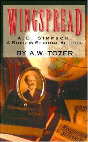 Wingspread: Albert B. SimpsonA Study in Spiritual Altitude,Used