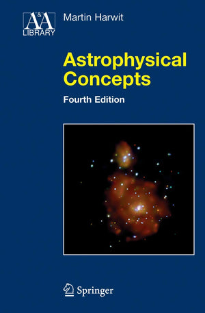 Astrophysical Concepts (Astronomy and Astrophysics Library),New