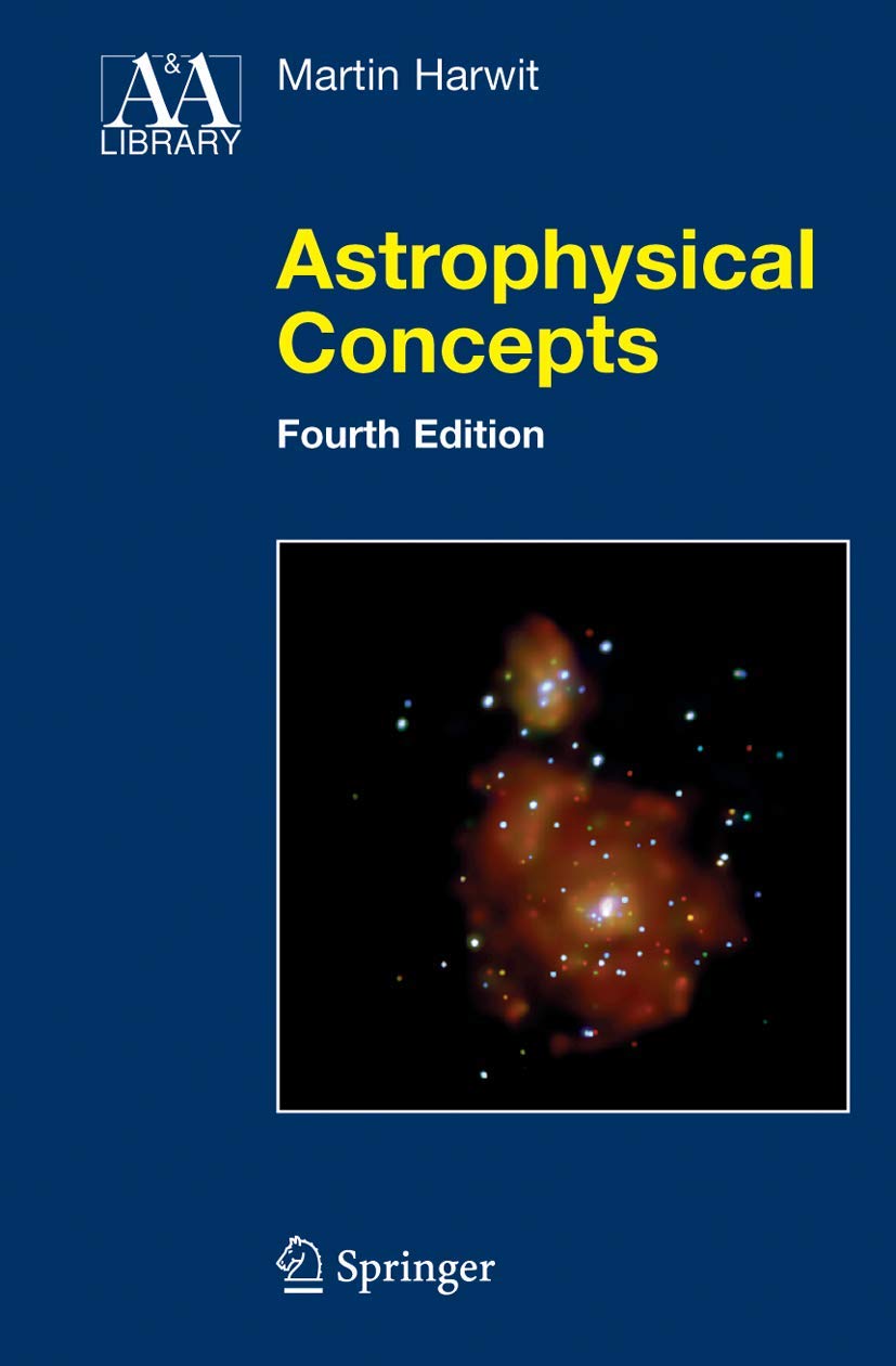 Astrophysical Concepts (Astronomy and Astrophysics Library),New