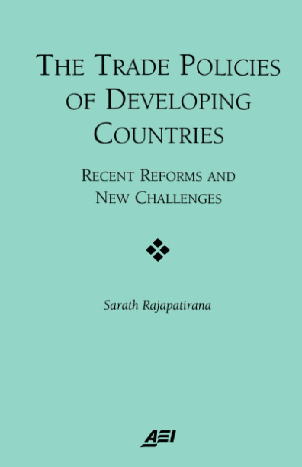 The Trade Policies Of Developing Countries: Recent Reforms And New Challenges,New