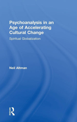 Psychoanalysis in an Age of Accelerating Cultural Change,Used