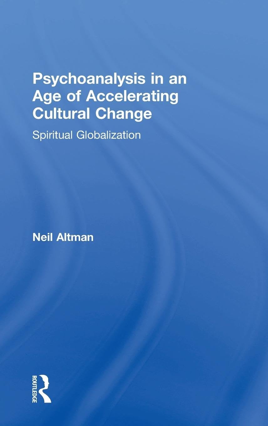 Psychoanalysis in an Age of Accelerating Cultural Change,Used