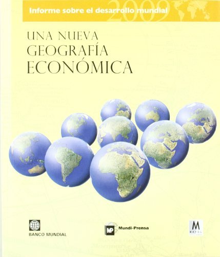 Informe sobre el desarrollo mundial 2009: Una nueva geografa econmica (Spanish Edition),Used