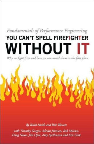 Fundamentals Of Performance Engineering; You Can'T Spell Firefighter Without It